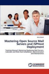 bokomslag Mastering Open Source Mail Servers and Isphost Deployment