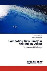 bokomslag Combating New Piracy in the Indian Ocean
