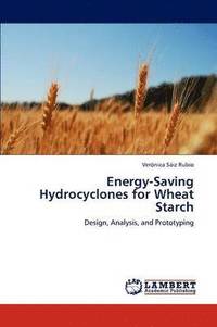 bokomslag Energy-Saving Hydrocyclones for Wheat Starch