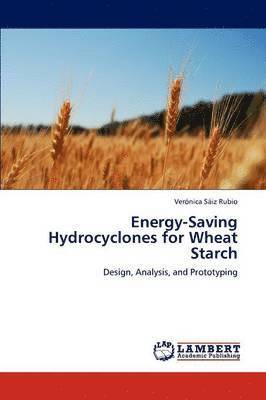 Energy-Saving Hydrocyclones for Wheat Starch 1