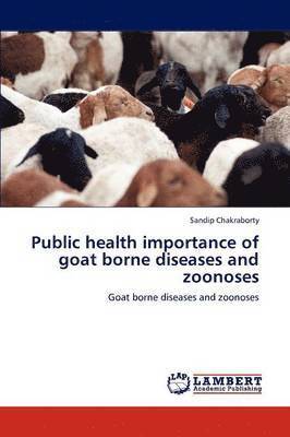 Public Health Importance of Goat Borne Diseases and Zoonoses 1