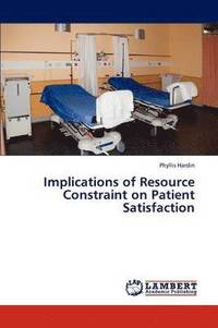 bokomslag Implications of Resource Constraint on Patient Satisfaction