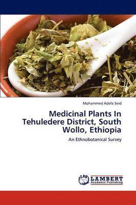 Medicinal Plants In Tehuledere District, South Wollo, Ethiopia 1