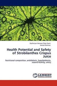 bokomslag Health Potential and Safety of Strobilanthes Crispus Juice