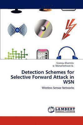Detection Schemes for Selective Forward Attack in WSN 1