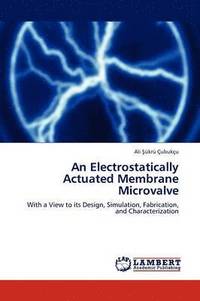 bokomslag An Electrostatically Actuated Membrane Microvalve
