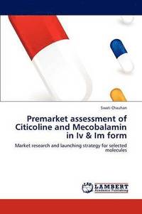 bokomslag Premarket assessment of Citicoline and Mecobalamin in Iv & Im form