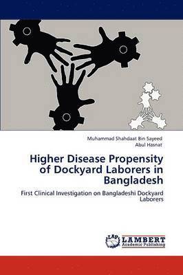 Higher Disease Propensity of Dockyard Laborers in Bangladesh 1
