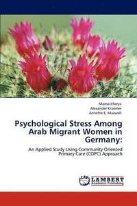 bokomslag Psychological Stress Among Arab Migrant Women in Germany