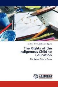 bokomslag The Rights of the Indigenous Child to Education