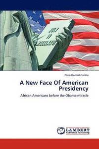 bokomslag A New Face of American Presidency