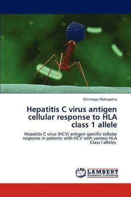 bokomslag Hepatitis C Virus Antigen Cellular Response to HLA Class 1 Allele