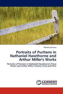 Portraits of Puritans in Nathaniel Hawthorne and Arthur Miller's Works 1