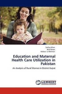 bokomslag Education and Maternal Health Care Utilization in Pakistan