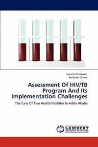 bokomslag Assessment Of HIV/TB Program And Its Implementation Challenges
