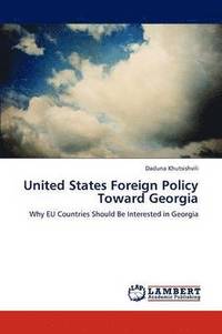 bokomslag United States Foreign Policy Toward Georgia