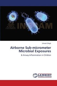 bokomslag Airborne Sub-micrometer Microbial Exposures
