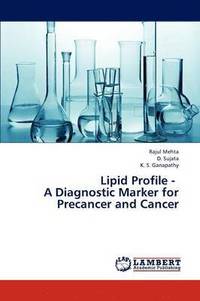 bokomslag Lipid Profile - A Diagnostic Marker for Precancer and Cancer