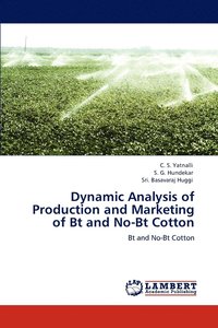 bokomslag Dynamic Analysis of Production and Marketing of Bt and No-Bt Cotton