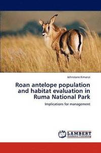bokomslag Roan Antelope Population and Habitat Evaluation in Ruma National Park