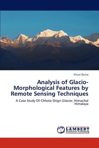 bokomslag Analysis of Glacio-Morphological Features by Remote Sensing Techniques