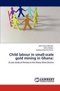 bokomslag Child Labour in Small-Scale Gold Mining in Ghana