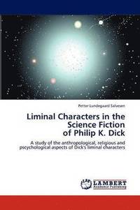 bokomslag Liminal Characters in the Science Fiction of Philip K. Dick