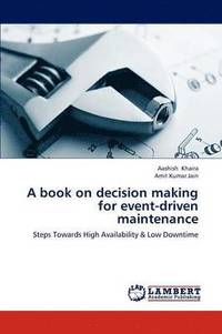 bokomslag A Book on Decision Making for Event-Driven Maintenance