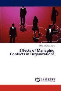 bokomslag Effects of Managing Conflicts in Organizations