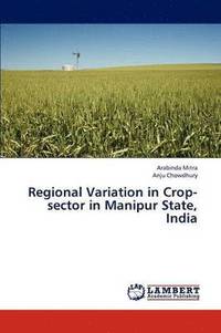 bokomslag Regional Variation in Crop-Sector in Manipur State, India