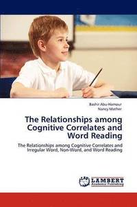 bokomslag The Relationships among Cognitive Correlates and Word Reading