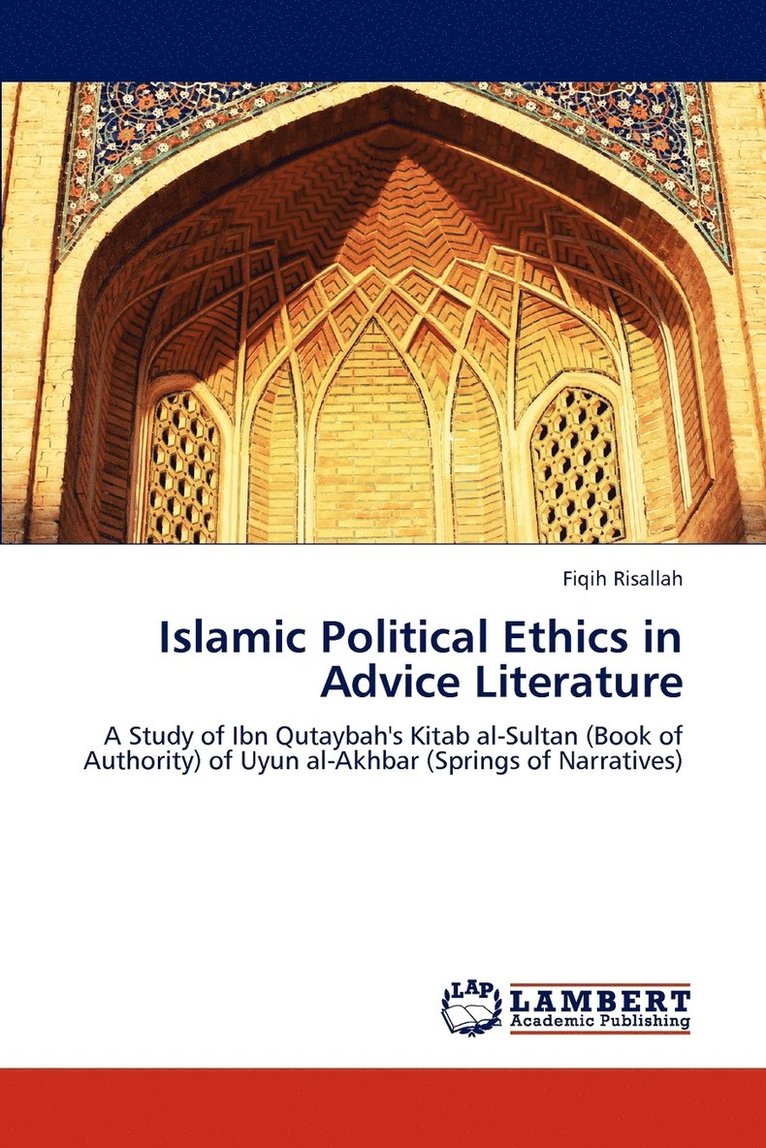 Islamic Political Ethics in Advice Literature 1