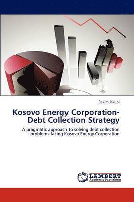 bokomslag Kosovo Energy Corporation-Debt Collection Strategy