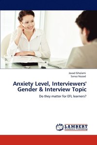 bokomslag Anxiety Level, Interviewers' Gender & Interview Topic