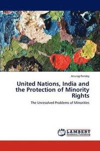 bokomslag United Nations, India and the Protection of Minority Rights