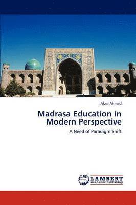 Madrasa Education in Modern Perspective 1