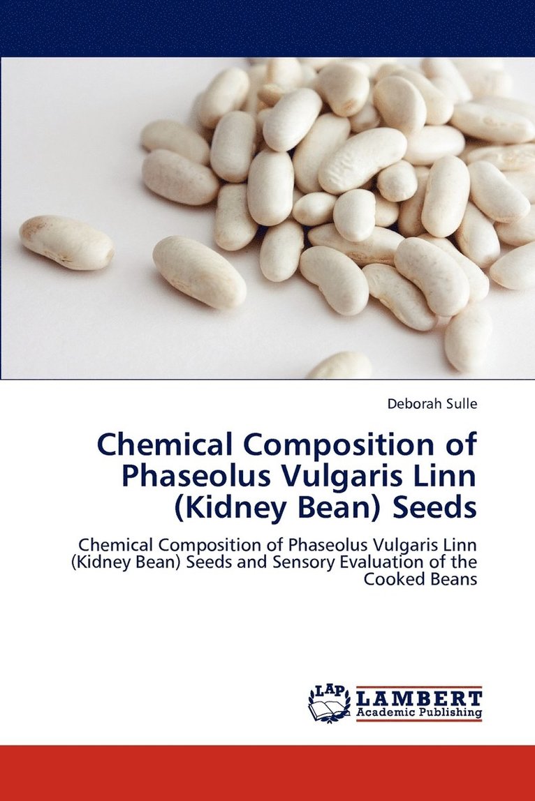 Chemical Composition of Phaseolus Vulgaris Linn (Kidney Bean) Seeds 1