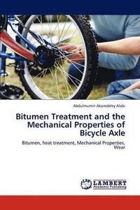 bokomslag Bitumen Treatment and the Mechanical Properties of Bicycle Axle