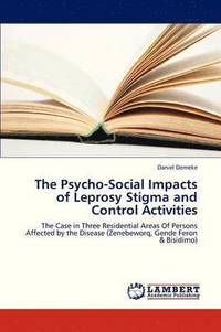 bokomslag The Psycho-Social Impacts of Leprosy Stigma and Control Activities