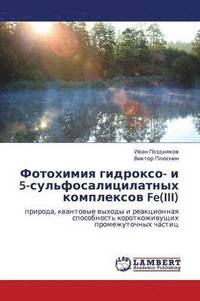 bokomslag Fotokhimiya Gidrokso- I 5-Sul'fosalitsilatnykh Kompleksov Fe(iii)