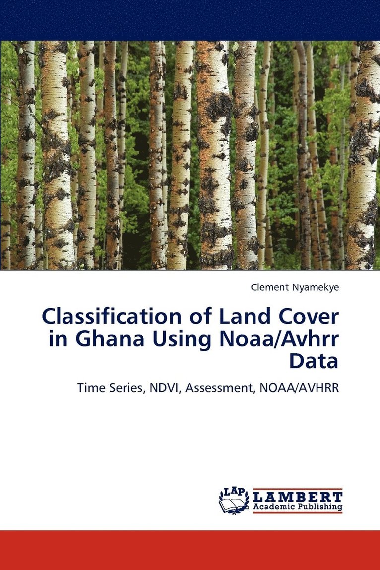 Classification of Land Cover in Ghana Using Noaa/Avhrr Data 1