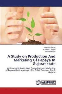 bokomslag A Study on Production and Marketing of Papaya in Gujarat State