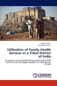 bokomslag Utilization of Family Health Services in a Tribal District of India
