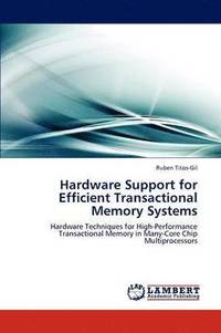 bokomslag Hardware Support for Efficient Transactional Memory Systems