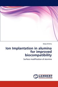bokomslag Ion Implantation in Alumina for Improved Biocompatibility