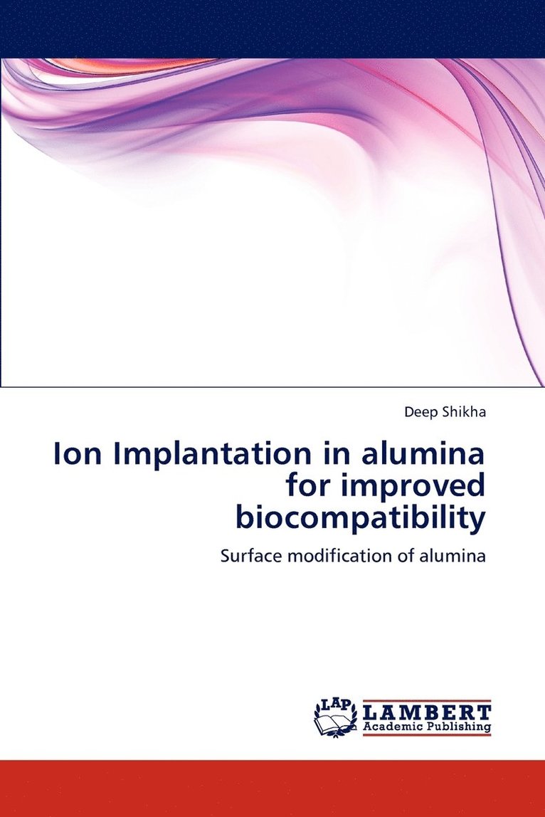 Ion Implantation in Alumina for Improved Biocompatibility 1