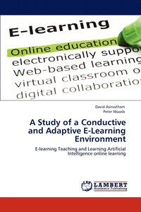 bokomslag A Study of a Conductive and Adaptive E-Learning Environment