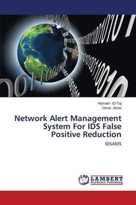 Network Alert Management System For IDS False Positive Reduction 1