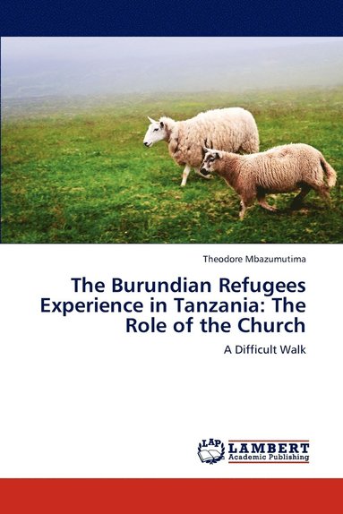 bokomslag The Burundian Refugees Experience in Tanzania