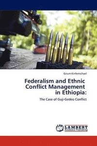 bokomslag Federalism and Ethnic Conflict Management in Ethiopia